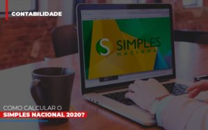 Como Calcular O Simples Nacional 2020 - Contabilidade na Zona Leste - SP | Peluso & Associados