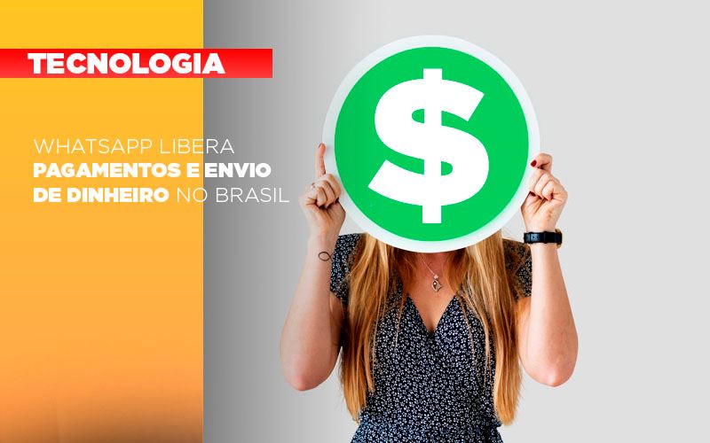 Whatsapp Libera Pagamentos Envio Dinheiro Brasil - Contabilidade na Zona Leste - SP | Peluso & Associados