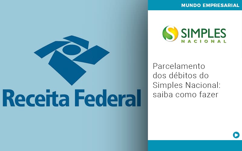 Parcelamento Dos Debitos Do Simples Nacional Saiba Como Fazer - Contabilidade na Zona Leste - SP | Peluso & Associados